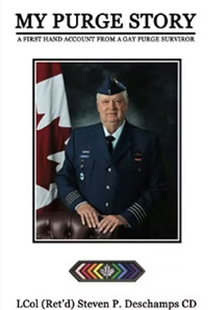 The cover of Dechamps’ book. The title is “My Purge Story: a first-hand account from a gay purge survivor.” Deschamps’ portrait is on the cover, he is standing in front of a Canadian flag wearing a blue Air Force uniform, a blue wedge cap and his hands are resting on the back of a red leather chair. 